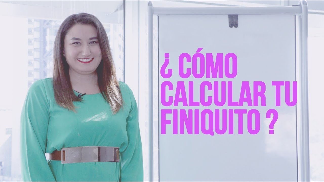 como se calcula el finiquito de un trabajador