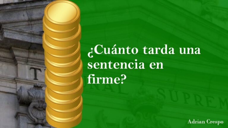 cuanto tiempo tarda en salir una sentencia firme
