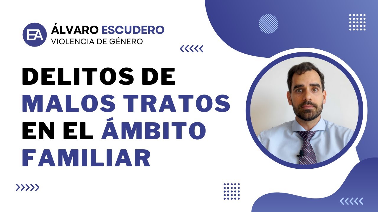 delito de malos tratos en el ámbito familiar código penal