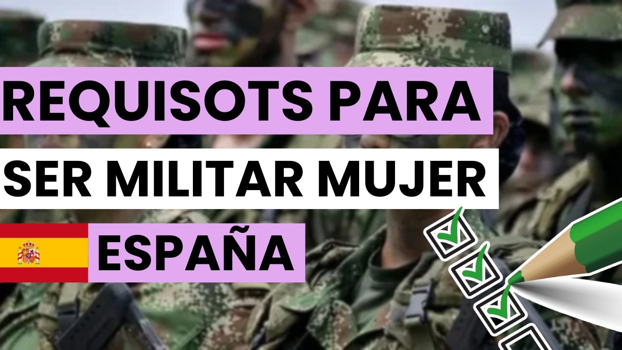 requisitos para ser militar mujer en españa